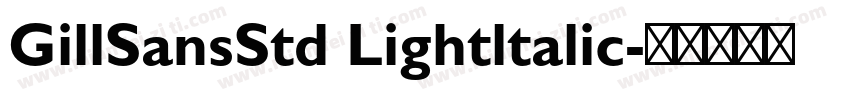 GillSansStd Lightltalic字体转换